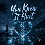 Laflare – You Knew It Hurt